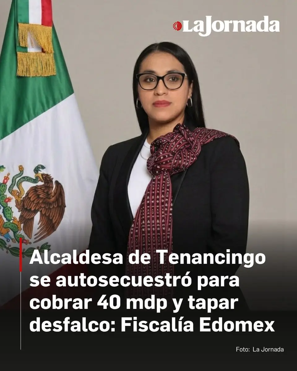 墨西哥特南辛戈（Tenancingo）市長南茜．納波萊斯（Nancy Nápoles）驚傳遭持槍綁架，事後警方深入追查，揭發整起事件為精心策劃的假綁架案，目的是藉4000萬披索贖金名目，掩蓋市政府公款挪用的重大政治貪腐醜聞。（來源：lajornadaonline@X）