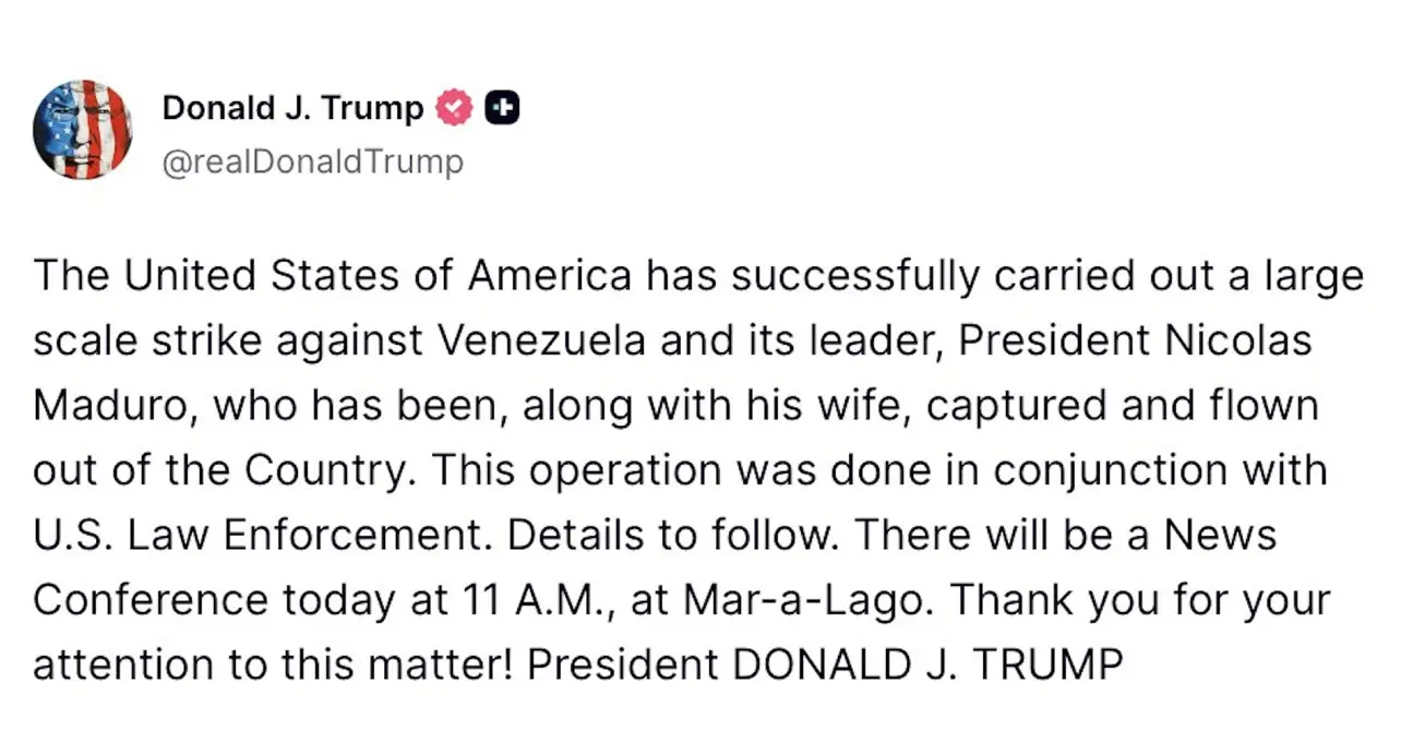 特朗普在社交網站發文指，「美國已成功對委內瑞拉及其領導人馬杜羅發動大規模攻擊，馬杜羅總統及其夫人已被擒獲並帶出境外。